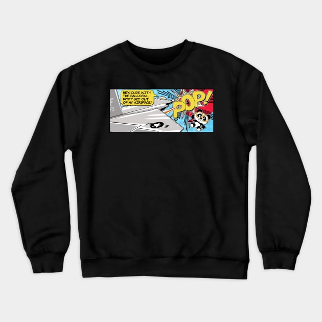 Hey! Dude with the balloon… WTF? Get Out of My Airspace! Crewneck Sweatshirt by RobiMerch